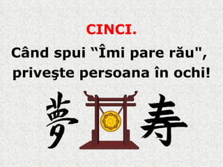 CINCI. Când spui “Îmi pare rău",  priveşte persoana în ochi ! 