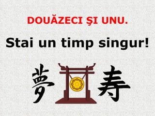 DOU Ă ZECI  Ş I UNU. Stai un timp singur! 