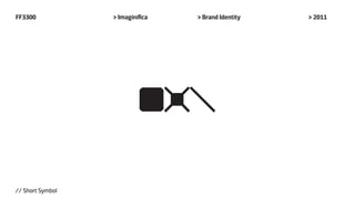 FF3300            > Imaginifica   > Brand Identity   > 2011




// Short Symbol
 