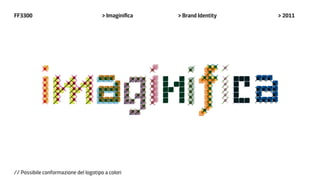 FF3300                                 > Imaginifica   > Brand Identity   > 2011




// Possibile conformazione del logotipo a colori
 