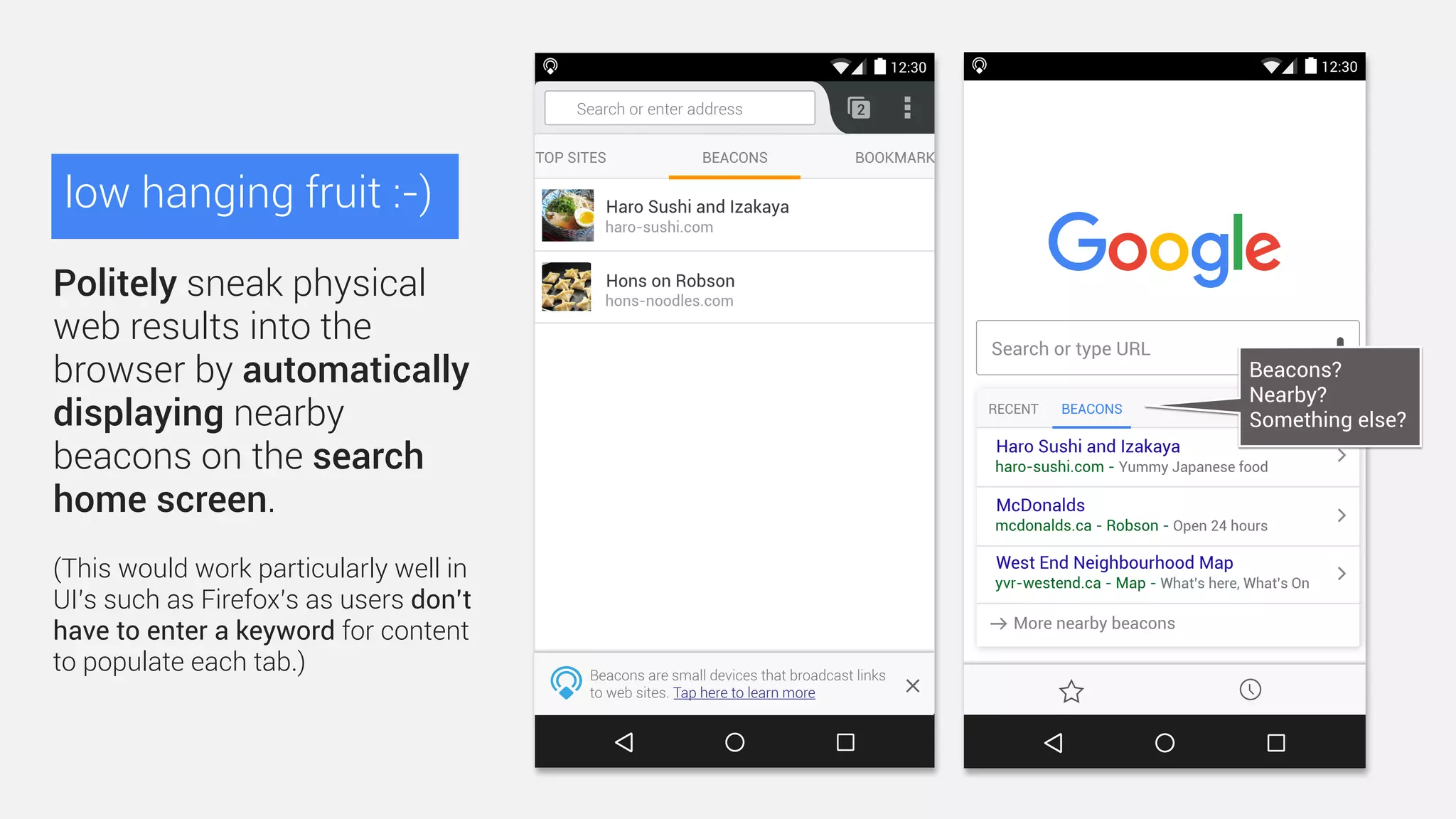 Disclaimer: These concepts *feel* plausible from a product perspective,
but were conceived without the help of Search engineers—some bits may
therefore be implausible* :-)
*…if you’re an engineer, we’d love to know which ones!
https://www.flickr.com/photos/tamaleaver/6801803312
 