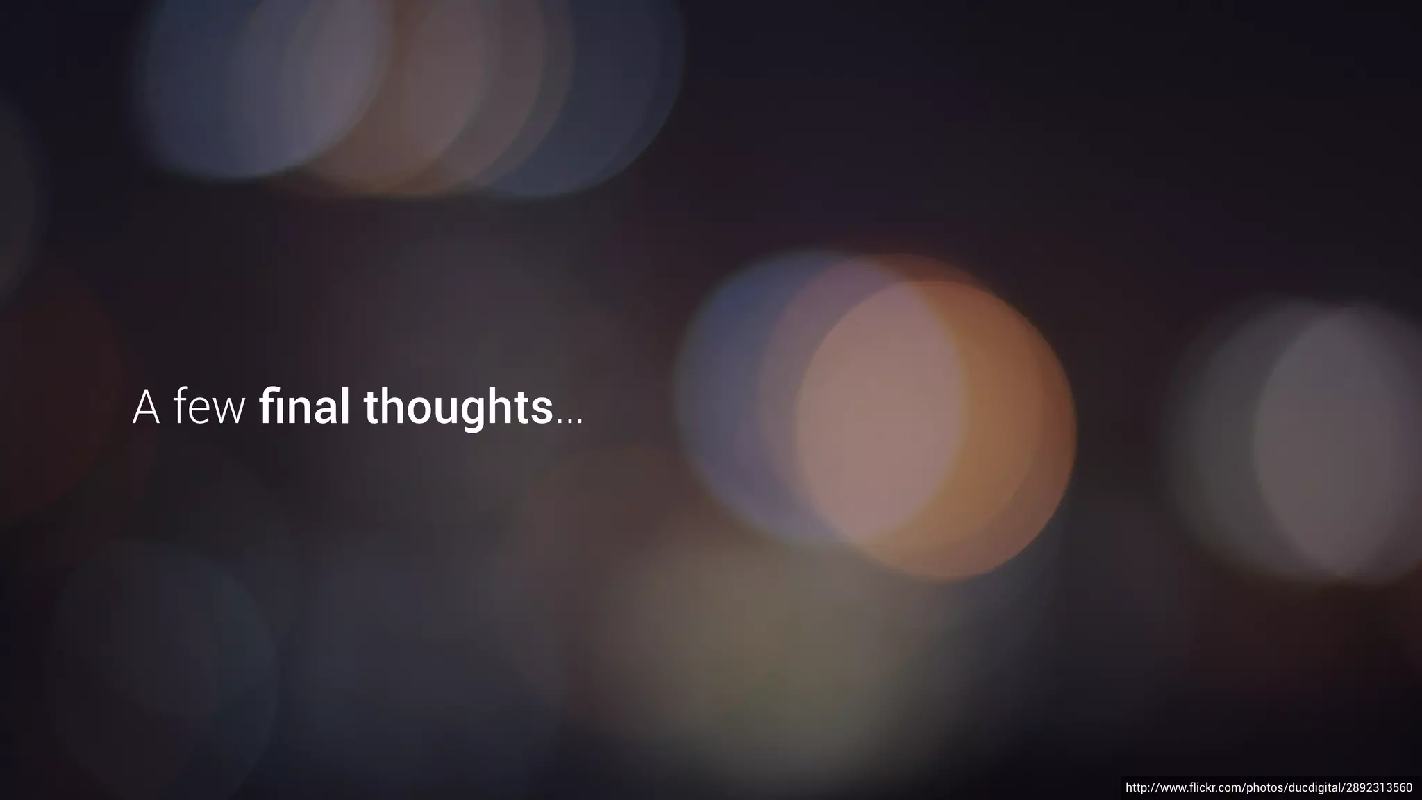 …it’s not clear we’ll always
need to open an app* at all
*native or otherwise—remember, notiﬁcations now
exist in the browser as well
url/starbucksBranch_0123
https://www.flickr.com/photos/130000572@N03/16285653016/
Receipt Available
Tipping available until 12:09
$0.50 $1.50 $2.00
11:20 AM
 