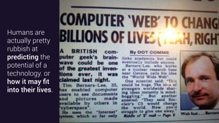http://www.flickr.com/photos/ducdigital/2892313560
I believe one of the reasons we keep debating
whether the web is maybe or maybe not dying, is that
we aren’t yet certain how to use it to its full potential.
 