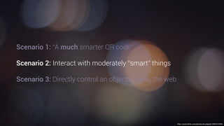 you could also attach URLs to “things”
that only exist at a certain time, or
https://www.flickr.com/photos/morebyless/14246207164
Hi, i’m Narelle!
Ask me anything about
vikings, or join my class
on Thursdays and
Sundays at 14:00.
REGISTER
in a certain place
 