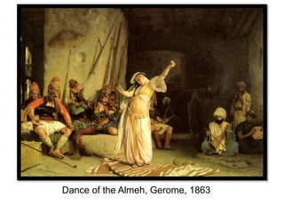 Dance of the Almeh, Gerome, 1863
 