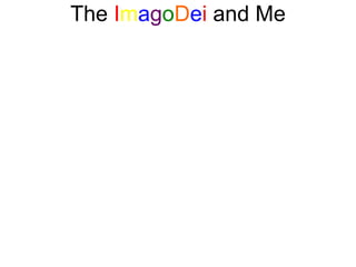The ImagoDei and Me 