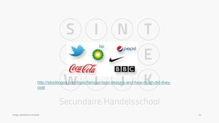 Imago, identiteit en huisstijl 31
http://stocklogos.com/topic/famous-logo-designs-and-how-much-did-they-
cost
 