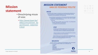 Mission
statement
▪ Omschrijving missie
of visie:
▪ http://www.bayer.be/
ebbsc/cms/nl/over_ba
yer/mission_statemen
t.html
Imago, identiteit en huisstijl 46
 