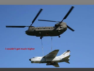 I couldn't get much higher 