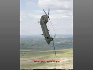 When you reach for me 