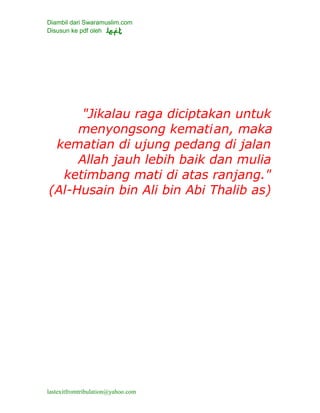 Diambil dari Swaramuslim.com
Disusun ke pdf oleh
lastexitfromtribulation@yahoo.com
 