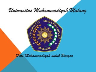 Universitas Muhammadiyah Malang
Dari Muhammadiyah untuk Bangsa
 