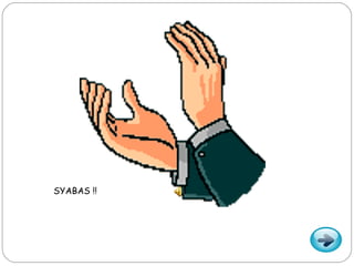 SYABAS !!
 