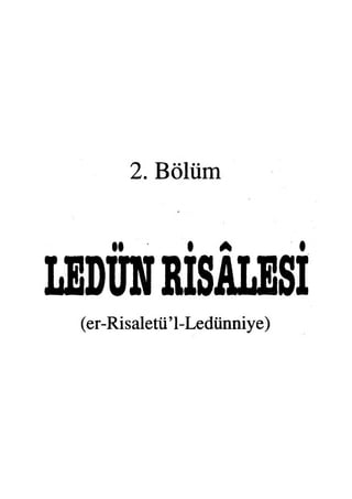 2. Bölüm
I I I A
LEDUNRİSALESİ
(er-Risaletü’1-Ledünniye)
 