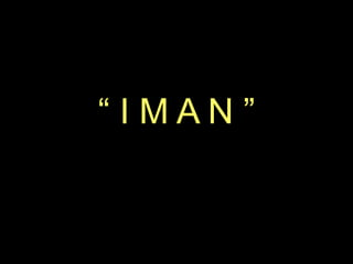 “ I M A N ”
 