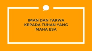 IMAN DAN TAKWA KEPADA TUHAN YANG …