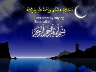 Lets start by saying
Basmallah
 