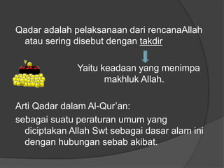 Qadiare Rll IMAN KEPADA QADA QADAR DALAM AJARAN ISLAM | PPT