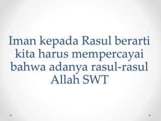 Sincere Rasul Iman kepada rasul | PPTX