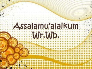 Assalamu’alaikum
    Wr.Wb.
 
