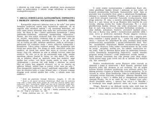 s obzirom na svoje drugo i najviše određenje mora posmatrati
samo sa poštovanjem a zakone ovoga određenja sa najvišim
strahopoštovanjem«.25
7. DRUGA FORMULACIJA KATEGORIČKOG IMPERATIVA
I PROBLEM ODNOSA SOCIJALIZMA I KANTOVE ETIKE
Kategorički imperativ pokazao nam se do sada26
kao jedno
formalno praktično načelo koje bezuslovno zapoveda, ali ne
sugeriše neki određeni sadržaj i cilj moralnog delovanja, već
traži samo formu delovanja koja može biti univerzalno prihva­
ćena. Ali Kant je dao i jednu sadržinsku formulaciju i jedno
sadržinsko-vrednosno zasnivanje kategoričkog imperativa.27
Naime, ako ima nekih vrednosti koje nisu relativne (relativne
su, recimo, materijalne vrednosti koje se cene samo zato što
zadovoljavaju neku čulnu potrebu čovekovu, a ne po sebi),
već su vredne po sebi, odnosno apsolutno, onda se ostvarenje i
poštovanje tih vrednosti može i mora zahtevati kategorički i
bezuslovno. Takva jedna vrednost postoji. Nju predstavlja sam
čovek kao umno biće. Sve drugo se može upotrebiti samo kao
sredstvo, ali čovek kao umno biće mora se tretirati istovre­
meno i kao cilj, odnosno ne srne se nikada tretirati samo kao
sredstvo. Ne srne, jer je on, po autonomiji svoje volje, nosilac
moralnog zakona (narod bi rekao: jer ima dušu)! Taj uslov,
»da se subjekat nikad ne upotrebi samo kao sredstvo, nego
ujedno kao svrha«, veli Kant veoma smelo za svoje vreme,
»pripisujemo s pravom čak volji božjoj s obzirom na umna
bića na svijetu kao njegovih stvorova, jer se on zasniva na
njihovoj ličnosti, uslijed čega su jedino svrhe same po sebi.«28
Zato kategorički imperativ mora i sadržinski zapovedati: »Radi
tako da čoveštvo kako u tvojoj ličnosti tako i u ličnosti svakoga
drugoga uvek uzimaš ujedno kao svrhu, a nikada samo kao
sredstvo.«
25
Kritik der praktischen Vernunft, Reklams- Ausgabe, S. 105—106.
26
Kant je već pored navedene formulacije »Radi tako da maksima
tvoje volje u svako doba može ujedno da vredi kao princip opšteg zako­
nodavstva« dao i formulaciju »Radi tako kao da bi maksima tvoga delo­
vanja s pomoću tvoje volje trebalo da postane opšti prirodni zakon«. No,
u suštini, ove se formulacije ne razlikuju, te ih tretiramo kao jednu.
27
Vidi: Dvije rasprave, str. 190—192. i Kritiku praktičnog uma, str.
102—103. (Vidi u ovoj knjizi, str. 105)
28
Kritika praktičnog uma, str. 102—103. (Ibid.)
18
U ovim svojim razmatranjima i zaključcima Kant oče­
vidno glorifikuje ljudsku ličnost i pokazuje se kao jedan od
krupnih predstavnika buržoaske humanističke misli. Iako je
provodio svoj stvaralački život samo u zabačenom Kenigsbergu.
odnosno u zaostaloj feudalnoj Pruskoj, on je neosporno stajao
i pod živim uticajem napredne francuske revolucionarne misli
druge polovine 18. veka, a naročito plebejskog ideologa Rusoa.
Kant je i sam isticao da su ga Rusoova dela naučila da ceni
čoveka, običnog čoveka bez visoka obrazovanja. Pa i u ovom
glorifikovanju ljudske ličnosti nije teško prepoznati one ideje
koje će naći svog izraza u francuskoj buržoaskoj revoluciji, —
ideje slobode, jednakosti, bratstva, prirodnih ljudskih prava.
Sto one u Kanta nisu dobile i konsekventan politički oblik i
izraz, kriva je društvena zaostalost Pruske njegova vremena.
No ovaj humanistički sadržaj Kantove etike i njegova poli­
tička vrednost i značaj postali su, — jedan vek posle Kantove
smrti, — koncem 19. i početkom 20. veka, predmet spora među
predstavnicima socijalističke i socijal-reformističke misli. Nai­
me, socijalistički orijentisani filozofi novokantovskog pravca
smatrali su Kantovu etiku toliko sveobuhvatnom da nju treba
da usvoje socijalisti, utoliko pre, što tobože, marksizam ne­
ma etiku. Tako je Herman Koen pisao da pomenuta humani­
stička formulacija kategoričkog imperativa »sadrži moralni
program novog vremena i svake budućnosti svetske istorije . . .
Ideja isticanja čovečnosti kao cilja postaje time ideja socija­
lizma prema kojoj svaki čovek ima da se definiše kao konačni
cilj, kao samocilj.«29
Ovakve novokantovske ocene Kantove etike izazvale su
diskusiju u kojoj je učestvovao i Karl Kaucki, govoreći kako
Kantova etika nije skrojena za sva vremena, već da svojim
kultom ličnosti čovekove predstavlja izraz protesta protiv feu­
dalnog poretka u kojem je ličnost bila stvarno ugnjetena. To je,
razume se, tačno. Kant predstavlja, kako je rekao mladi Marks,
»nemačku teoriju francuske revolucije«, odnosno filozofski izraz
njenih ideja u meri i u obliku koji je omogućavala društveno
zaostala Pruska. No to ne znači da, sve i budući izraz odre­
đenih istorijskih uslova, i upravo kao takva i ta filozofija i
ta revolucija nisu mogle postaviti nešto od trajne vrednosti.
Drugo, Kaucki u toj diskusiji razvija neke misli koje mi
danas ne bismo mogli smatrati kao dovoljnu i potpunu ocenu
29
. Cohen, Ethik des reinen Willens, 1905, S. 303, 304.
2* 19
 