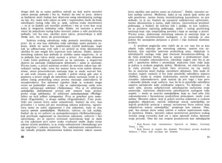 drugo doli da se samo pažljivo odredi na koji način moralni
zakon postaje pobuda i šta se, budući da ona to jeste, dešava
sa ljudskom moći žudnje kao dejstvom onog odredujućeg razloga
na nju. Jer, kako neki zakon za sebe i neposredno može da bude
određujući razlog volje (što je, ipak, suština svake moralnosti)
— to je za ljudski um nerešljiv problem i iste je vrste kao ovaj:
kako je mogućna slobodna volja. Dakle, mi nećemo a priori
imati da pokažemo razlog kako moralni zakon u sebi predstavlja
pobudu, već šta ona, ukoliko jeste takva, prouzrokuje u duši
(bolje reći, šta mora da prouzrokuje).
Suština svakog određenja volje pomoću moralnog zakona
jeste: da se ona kao slobodna volja određuje samo pomoću za­
kona, dakle ne samo bez sudelovanja čulnih podsticaja, nego
čak uz odbacivanje svih njih i uz prekid sa svim sklonostima
ukoliko bi one mogle biti suprotne tom zakonu. Dakle, dejstvo
moralnog zakona kao pobude je utoliko samo negativno, te se
ta pobuda kao takva može saznati a priori. Jer svaka sklonost
i svaki čulni podsticaj zasnovani su na osećanju, a negativno
dejstvo na osećanje (isključenjem sklonosti) i samo je osećanje.
Prema tome, a priori možemo uvideti da moralni zakon kao od­
ređujući razlog volje, time što nanosi štetu svim našim sklono­
stima, mora prouzrokovati osećanje koje se može nazvati bol,
te sad ovde imamo prvi, a možda i jedini slučaj gde smo iz
pojmova a priori mogli da odredimo odnos saznanja (ovde je to
odnos čistog praktičkog uma) prema osećanju zadovoljstva ili
nezadovoljstva. Sve sklonosti zajedno (koje se svakako mogu
svesti na podnošljiv sistem, i čije se zadovoljavanje onda zove
sreća) sačinjavaju sebičnost (Solipsismus). Ova je ili sebičnost
samoljublja, dobrohotnosti prema sebi samom koja prelazi
preko svega (philautia), ili sebičnost samodopadanja (Wohlge­
fallen an sich selbst) (arrogantia). Prva se posebno zove samo­
živost (Eigenliebe), a druga taština (Eigendünkel). Čisti prak­
tički um nanosi štetu samo samoživosti, budući da ovu, kao
prirodnu i u nama još pre moralnog zakona pokretnu, ograni­
čava samo na uslov saglasnosti s tim zakonom; tada se ona
naziva umnim samoljubljem. Međutim, taštinu on čak suzbija,
budući da su svi zahtevi za samopoštovanjem (Selbstschätzung),
koji prethode saglasnosti sa moralnim zakonom, ništavni i bez
opravdanja, jer je upravo izvesnost nastrojenja koje se slaže
sa tim zakonom prvi uslov svake vrednosti osobe (kako ćemo
uskoro učiniti jasnijim), te je svaka uobraženost (Anmaßung) pre
nje pogrešna i zakonu suprotna. No, naklonjenost samopoštova-
nju takođe pripada sklonostima kojima moralni zakon nanosi
92
štetu ukoliko ono počiva samo na čulnosti73
. Dakle, moralni za­
kon suzbija taštinu. Međutim, kako je taj zakon ipak nešto po
sebi pozitivno, naime forma intelektualnog kauzaliteta, to jest
slobode, to je on, budući da nasuprot subjektivnoj oprečnosti,
naime sklonostima u nama, slabi taštinu, istovremeno predmet
poštovanja, a budući da taštinu čak i suzbija, to jest unižava,
on je predmet najvećeg poštovanja, dakle i razlog pozitivnog
osećanja koje nije empirijskog porekla i koje se saznaje a priori.
Prema tome, poštovanje moralnog zakona je osećanje koje se
prouzrokuje intelektualnim razlogom, a to osećanje je ono
jedino što saznajemo potpuno a priori i čiju nužnost možemo
uvideti.
U prošlom poglavlju smo videli da se sve ono što se kao
objekt volje ukazuje pre moralnog zakona, samim tim za­
konom, kao najvišim uslovom praktičkog uma, isključuje iz
odredujućih razloga volje pod imenom bezuslovno-dobrog, te
da čista praktička forma, koja se sastoji u prikladnosti mak­
sima za sveopšte zakonodavstvo, određuje najpre ono što je po
sebi i apsolutno dobro i utemeljuje maksimu čiste volje koja
je jedina u svakom pogledu dobra. Međutim, mi otkrivamo da
je naša priroda kao čulnih bića stvorena na taj način
što se materija moći žudnje (predmeti sklonosti, bilo nade ili
straha) najpre nameće ά što naše patološki odredljivo sopstvo
(Selbst), mada je svojim maksimama sasvim neprikladno za
sveopšte zakonodavstvo, ipak nastoji da pre toga i kao prve
i iskonske dokaže svoje zahteve, kao da bi to patološki odredljivo
sopstvo sačinjavalo naše celokupno sopstvo. Ta sklonost — da
sami sebe, prema subjektivnim određujućim razlozima svoje
samovolje, načinimo objektivnim određujućim razlogom volje
uopšte — može se nazvati samoljubljem, koje se, kad sebe čini
zakonodavnim i bezuslovno praktičkim principom, može zvati
taština. Moralni zakon, koji je jedini uistinu (odnosno u svakom
pogledu) objektivan, sasvim isključuje uticaj samoljublja na
najviši praktički princip i nanosi neizmernu štetu taštini koja
subjektivne uslove samoljublja
74
propisuje kao zakone. Ono,
pak, što nanosi štetu našoj taštim u našem sopstvenom sudu,
to ponižava. Dakle, moralni zakon neminovno ponižava svakog
čoveka onog trenutka kad on s njim uporedi čulnu sklonost
svoje prirode. Ono što nas svojom predstavom kao određujućim
73
Kod Kanta stoji: »moralnosti«. Ispravili su Adikes, Gerland,
Nolte i Vile.
74
Kod Kanta je stajalo des letzteren. Prevedeno prema korekciji
Adikesa i Vilea, koji stavljaju der letzteren.
93
 