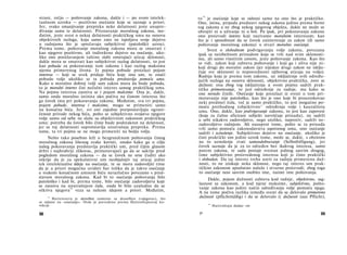 strani, rečju — poštovanje zakona, dakle i — po svom intelek­
tualnom uzroku — pozitivno osećanie koje se saznaje a priori.
Jer, svako smanjivanje prepreka neke delatnosti jeste unapre­
đivanje same te delatnosti. Priznavanje moralnog zakona, me­
đutim, jeste svest ο nekoj delatnosti praktičkog uma na osnovu
objektivnih razloga, koja samo zato ne ispoljava svoje dejstvo
u radnjama što je sprečavaju subjektivni (patološki) uzroci.
Prema tome, poštovanje moralnog zakona mora se smatrati i
kao njegovo pozitivno, ali indirektno dejstvo na osećanje, uko­
liko ono ponižavanjem taštine slabi ometajući uticaj sklonosti,
dakle mora se smatrati kao subjektivni razlog delatnosti, to jest
kao pobuda za pokoravanje tom zakonu i kao razlog maksima
njemu primerenog života. Iz pojma pobude proizlazi pojam
interesa — koji se uvek pridaje biću koje ima um, te znači
pobudu volje ukoliko se ta pobuda predstavlja pomoću uma.
Kako u moralno dobroj volji sam zakon mora da bude pobuda,
to je moralni interes čist nečulni interes samog praktičkog uma.
Na pojmu interesa zasniva se i pojam maksime. Ona je, dakle,
samo onda moralno istinita ako počiva na čistom interesu što
ga čovek ima pri pokoravanju zakonu. Međutim, sva tri pojma,
pojam pobude, interesa i maksime, mogu se primeniti samo
na konačna bića. Jer, svi oni zajedno pretpostavljaju ograni­
čenost prirode nekog bića, pošto se subjektivno svojstvo njegove
volje samo od sebe ne slaže sa objektivnim zakonom praktičkog
uma: potreba da čovek bilo čime bude podstaknut na delatnost,
jer se toj delatnosti suprotstavlja unutrašnja prepreka. Prema
tome, ta tri pojma se ne mogu primeniti na božju volju.
Nešto tako posebno leži u bezgraničnom poštovanju čistog
moralnog zakona lišenog svake koristi, onako kako ga u cilju
našeg pokoravanja predstavlja praktički um, pred čijim glasom
drhti i najhrabriji zlikovac, primoravajući ga da se sakrije pred
pogledom moralnog zakona — da se čovek ne srne čuditi ako
otkrije da je za spekulativni um neobjašnjiv taj uticaj jedne
tek intelektualne ddeje na osećanje, te se mora zadovoljiti time
da je a priori mogućno uvideti bar toliko da je takvo osećanje
u svakom konačnom umnom biću nerazlučno povezano s pred­
stavom moralnog zakona. Kad bi to osećanje poštovanja bilo
patološko i kad bi, prema tome, bilo osećanje zadovoljstva koje
se zasniva na unutrašnjem čulu, onda bi bilo uzaludno da se
otkriva njegova78
veza sa nekom idejom a priori. Međutim,
78
Hartenstein je derselben zamenio sa desselben (»njegova«), što
se odnosi na »osećanje«. Ovde je prevedeno prema Hartenštajnovoj ko­
rekciji.
98
to7 9
je osećanje koje se odnosi samo na ono što je praktičko.
Ono, istina, pripada predstavi nekog zakona jedino prema formi
tog zakona a ne zbog nekog njegovog objekta, dakle ne može se
ubrojiti ni u uživanje ni u bol. Pa ipak, pri pokoravanju zakonu
ono proizvodi interes koji nazivamo moralnim interesom; kao
što je i sposobnost da se čovek zainteresuje za zakon (ili samo
poštovanje moralnog zakona) u stvari moralno osećanje.
Svest ο slobodnom podvrgavanju volje zakonu, povezana
ipak sa neizbežnom prinudom koja se vrši nad svim sklonosti­
ma, ali samo vlastitim umom, jeste poštovanje zakona. Kao što
se vidi, zakon koji zahteva poštovanje i koji ga i uliva nije ni­
koji drugi do moralni zakon (jer nijedan drugi zakon ne isklju­
čuje sve sklonosti iz neposrednosti njihovog uticaja na volju).
Radnja koja je prema tom zakonu, uz isključenje svih određu-
jućih razloga na osnovu sklonosti, objektivno praktička, zove se
dužnost; ona zbog tog isključenja u svom pojmu sadrži prak­
tičko primoravanje, to jest određenje za radnje, ma kako se
one nerado činile. Osećanje koje proizlazi iz svesti ο tom pri­
moravanju nije patološko, kao što je ono koje bi prouzrokovao
neki predmet čula, već je samo praktičko, to jest mogućno po­
moću prethodnog (objektivno^ određenja volje i kauzaliteta
uma. Ono, dakle, kao podvrgavanje zakonu, to jest kao zapovest
(koja za čulno aficirani subjekt navešćuje prinudu), ne sadrži
u sebi nikakvo zadovoljstvo, nego utoliko, naprotiv, sadrži ne­
zadovoljstvo radnjom. Ali nasuprot tome, pošto se ta prinuda
vrši samo pomoću zakonodavstva sopstvenog uma, ono osećanje
sadrži i uznošenje. Subjektivno dejstvo na osećanje, ukoliko je
čisti praktički um jedini uzrok tome, može se, dakle, s obzirom
na to uznošenje zvati samoodobravanje (Selbstbilligung), jer
čovek saznaje da je za to određen bez ikakvog interesa, samo
putem zakona, te sada postaje svestan jednog sasvim drugog,
time subjektivno proizvedenog interesa koji je čisto praktički
i slobodan. Da taj interes treba uzeti za radnju primerenu duž­
nosti, to ne iziskuje neka sklonost, nego taj interes um prak­
tičkim zakonom apsolutno nalaže i stvarno proizvodi; zbog toga
to osećanje nosi sasvim osobito ime, naime ime poštovanja.
Dakle, pojam dužnosti zahteva kod radnje, objektivno, sag-
lasnost sa zakonom, a kod njene maksime, subjektivno, pošto­
vanje zakona kao jedini način određivanja volje pomoću njega.
A na tome počiva razlika između svesti da se delovalo primereno
dužnosti (pflichtmäßig) i da se delovalo iz dužnosti (aus Pflicht),
79
Hartenštajn dodao »to
7* 99
 