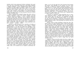 drukčije učiniti osim potpunom kritikom celokupne čiste moći
uma, tako da je antinomija čistog uma, koja postaje očigledna
u njegovoj dijalektici, uistinu najblagotvornija zabluda u koju
je ljudski um ikada mogao da zapadne, budući da nas najzad
nagoni da potražimo ključ kako bismo izašli iz tog lavirinta.
Taj ključ, kad je nađen, otkriva još i ono što se nije tražilo
a što je ipak, potrebno, naime pogled u viši, nepromenljivi po­
redak stvari, u kome već sada jesmo i u kome nas određeni
propisi sada mogu uputiti da svoje postojanje nastavimo shodno
najvišem određenju uma.
Kako u spekulativnoj upotrebi čistog uma treba resiti tu
prirodnu dijalektiku i kako treba sprečiti zabludu iz privida
— koji je, uostalom, prirodan — ο tome se opširno može naći
u Kritici čistog uma. Međutim, umu u njegovoj praktičkoj
upotrebi nije ništa bolje. Kao čisti praktički um on za ono što
je praktički-uslovljeno (što počiva na sklonostima i prirodnoj
potrebi) isto tako traži ono što je neuslovljeno, i to ne kao odre­
đujući razlog volje, nego, ako je ovaj i dat (u moralnom za­
konu), neuslovljeni totalitet predmeta čistog praktičkog uma,
pod imenom najvišeg dobra.
Odrediti tu ideju praktički, to jest odrediti je dovoljno za
maksimu našeg umnog ponašanja, jeste učenje ο mudrosti
(Weisheitslehre), a ovo opet kao nauka jeste filozofija u onom
značenju kako su stari Grci shvatali tu reč, kod kojih je ona
bila uputstvo za pojam u koji treba da se postavi najviše dobro
i za ponašanje pomoću kojeg ono treba da se stekne. Bilo bi
dobro kad bismo tu reč ostavili u njenom starom značenju,
kao učenje ο najvišem dobru, ukoliko um teži za tim da u tome
dođe do nauke. Jer, s jedne strane bi pridodati ograničavajući
uslov grčkom izrazu (koji znači ljubav prema mudrosti) bio pri-
meren, i u isti mah ipak dovoljan da pod imenom filozofije
obuhvati ljubav prema nauci, dakle prema svakom spekulativ­
nom saznanju uma ukoliko mu služi kako za onaj pojam tako
i za praktički određujući razlog, a da ipak ne izgubi iz vida
glavnu svrhu zbog koje se jedino može nazvati učenjem ο mu­
drosti. S druge strane, takođe ne bi bilo rđavo da se zastraši
taština onoga koji bi se odvažio da prisvoji titulu filozofa,
kad bi mu se već definicijom dalo merilo samopoštovanja, me-
rilo koje će veoma smanjiti njegove pretenzije; jer, biti učitelj
mudrosti začelo bi značilo nešto više nego što znači biti učenik
koji još uvek nije dospeo dovoljno daleko da bi samog sebe,
a još manje druge, sa sigurnim očekivanjem vodio do tako
visoke svrhe; to bi značilo da je on majstor u poznavanju mu-
126
drosti, a to će reći više nego što bi neki skroman čovek samom
sebi pridao; sama filozofija bi, kao mudrost, još uvek ostala
ideal koji se objektivno potpuno predstavlja jedino u umu,
a subjektivno je, za osobu, samo cilj njenog neprekidnog strem­
ljenja. A da je do tog cilja dospeo pod prisvojenim imenom
filozofa ima pravo da tvrdi samo onaj koji, kao primer, može
da pokaže nepogrešivo dejstvo tog stremljenja u sebi (u sav­
lađivanju samog sebe i u nesumnjivom interesu koji prven­
stveno ima za opšte dobro), što su stari Grci i zahtevali da bi
se moglo zaslužiti to časno ime.
S obzirom na dijalektiku čistog praktičkog uma sa stano­
višta određivanja pojma ο najvišem dobru (od koje se, ako
njeno rešenje uspe, isto tako kao i od dijalektike teorijskog
uma može očekivati naj blagotvornije dejstvo, na taj način
što nas iskreno postavljene i neskrivene protivrečnosti čistog
praktičkog uma sa njim samim primoravaju na potpunu kritiku
njegove sopstvene moći), treba prethodno da učinimo samo još
jednu napomenu.
Moralni zakon je jedini određujući razlog čiste volje. Me­
đutim, kako je on samo formalan (naime, jedino formu maksi­
me zahteva kao sveopšte zakonodavnu), to on, kao određujući
razlog, apstrahuje od svake materije, dakle od svakog objekta
htenja. Prema tome, ma koliko da je najviše dobro celokupan
predmet čistog praktičkog uma, to jest čiste volje, njega zato
ipak ne treba smatrati njenim odredujućim razlogom, i moralni
zakon se jedino mora smatrati razlogom da sebi to najviše
dobro i njegovo prouzrokovanje ili unapređivanje načinimo
objektom. Ova napomena je važna za onaj tako delikatan slu­
čaj kao što je određivanje moralnih prinoipa, gde i najmanje
pogrešno tumačenje iskrivljuje nastrojenja. Jer, iz analitike se
vidi da bi najviši praktički princip uvek stvarao heteronomiju
i potiskivao moralni princip ako bi se kao određujući razlog
volje, pre moralnog zakona, prihvatio neki objekt pod imenom
najvišeg dobra i ako bi se onda iz njega izveo taj najviši
praktički princip.
Međutim, samo se po sebi razume da ako je u pojmu naj­
višeg dobra već sadržan moralni zakon kao najviši uslov, onda
najviše dobro nije samo objekt nego i njegov pojam, i da je
predstava njegove egzistencije, koja je mogućna posredstvom
našeg praktičkog uma, u isto vreme određujući razlog čiste
volje; jer, tada zaista moralni zakon koji je već sadržan i miš­
ljen u tom pojmu, i nikakav drugi predmet, određuje volju
prema principu autonomije. Ovaj poredak pojmova ο određi-
127
 