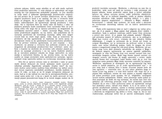 ralnom zakonu, dakle samo ukoliko se od njih može načiniti
čista praktička upotreba. U tom slučaju se apstrahuje od svega
ostalog što tim pojmovima psihološki pripada, to jest ukoliko
te svoje moći u njihovom upražnjavanju posmatramo empirij­
ski (na primer da je razum čovekov diskurzivan, da su, dakle,
njegove predstave misli a ne opažaji, da one u vremenu slede
jedna za drugom, da je njegova volja uvek povezana sa zavis-
nošću zadovoljenosti od egzistencije njenog predmeta i tako
dalje, što u najvišem biću ne može tako da bude); i tako od
pojmova pomoću kojih zamišljamo čisto razumsko biće ne pre-
ostaje ništa više nego što je upravo potrebno za mogućnost da
zamišljamo moralni zakon — dakle, saznanje Boga, istina, ali
samo praktičkom pogledu; na taj način, ako pokušamo da to
saznanje proširimo do teorijskog saznanja, dobij amo njegov
razum koji ne misli nego opaža, volju, koja je usmerena na
predmete od čije egzistencije ni najmanje ne zavisi njena za-
dovoljenost (neću ni da spominjem transcendentalne predikate,
kao na primer veličinu egzistencije, to jest trajanje — koje,
međutim, ne postoji u vremenu kao jedinom sredstvu za nas
mogućem da postojanje predstavimo kao veličinu): same oso­
bine ο kojima ne možemo da stvorimo sebi nikakav pojam po­
desan za saznanje predmeta i na taj način budemo poučeni
da se navedeni pojmovi nikada ne mogu upotrebiti za neku
teoriju ο natčulnim bićima, te da, prema tome, na taj način
uopšte ne mogu utemeljiti neko spekulativno saznanje, ograni­
čavajući svoju upotrebu jedino na izvršavanje moralnog zakona.
Ovo što je upravo rečeno tako je očevidno i tako se jasno
može delom dokazati da čovek spokojno može izazvati sve
tobožnje prirodne bogoslovske učenjake (čudno ime)* da naz­
nače makar samo jednu osobinu koja određuje taj njihov pred­
met (izvan naprosto ontoloških predikata), možda osobinu ra­
zume ili volje, za koju se ne bi moglo neosporno dokazati da
nam, kad se iz nje izdvoji sve ono što je antropomorfističko, pre-
ostaje samo puka reč, a da se s njom ne može povezati ni naj­
manji pojam posredstvom kojeg bi se čovek mogao nadati da će
* Učenost je, u stvari, samo ukupnost istorijskih nauka. Shodno
tome, samo se učitelj objavljene teologije može zvati bogoslovski učenjak.
Međutim, kad bi čovek i onoga ko je u posedu umnih nauka (mate­
matike i filozofije) hteo da nazove učenjakom, iako bi to protivrečilo
već značenju reci (koje u učenost uvek ubraja samo ono što se sasvim
mora naučiti i što se, dakle, samo od sebe ne može izmisliti pomoću
uma), onda bi začelo filozof, sa svojom spoznajom Boga kao pozitivnom
naukom, bio suviše jednostavna figura da bi zbog toga mogao biti nazvan
učenjakom.
152
proširiti teorijsko saznanje. Međutim, s obzirom na ono što je
praktičko, ipak nam od osob na razuma i volje preostaje još
pojam odnosa, kome praktički zakon (koji a priori određuje
upravo taj odnos razuma prema volji) pribavlja objektivnu
realnost. Ako se to jednom dogodilo, onda se pojmu objekta
moralno određene volje (pojmu najvišeg dobra), a s njim i
uslovima njegove mogućnosti — idejama ο Bogu, slobodi i
besmrtnosti — takođe daje realnost, ali uvek samo s obzirom
na izvršavanje moralnog zakona (ni za kakvu spekulativnu
svrhu).
Posle ovih napomena lako je naći i odgovor na važno pita­
nje: da li je pojam ο Bogu pojam koji pripada fizici (dakle i
metafizici, koja u opštem značenju sadrži samo čiste principe
a priori one prve), ili je pojam koji pripada moralu? Objašnja­
vati prirodne pojave ili njihovu promenu, ako se tu pribegava
Bogu kao tvorcu svih stvari, svakako da nije nikakvo fizičko
objašnjenje, i svagda je priznanje da je čovek pri kraju sa
svojom filozofijom, jer je primoran da prihvati nešto ο čemu
inače sam nema nikakvog pojma, kako bi mogao da stvori
pojam ο mogućnosti onoga što vidi pred očima. Međutim, od saz­
nanja ovog sveta doći pomoću metafizike do pojma ο Bogu i
do dokaza njegove egzistencije na osnovu sigurnih zaključaka,
nemoguće je zato što bismo ovaj svet morali saznati kao naj-
savršeniju moguću celinu. Radi toga bismo morali saznati sve
moguće svetove (da bismo ih mogli uporediti s ovim), dakle
morali bismo biti sveznajući kako bismo rekli da je svet bio
mogućan samo pomoću Boga (kako moramo zamisliti taj pojam).
Međutim, apsolutno je nemoguće da se egzistencija tog bića
sazna iz samih pojmova, jer je svaki egzistencijalni stav — to
jest onaj koji ο nekom biću ο kome stvaram pojam kaže da
ono egzistira — sintetički stav, to jest takav pomoću koga iz­
lazim izvan tog pojma i ο tom biću kažem više nego što je u
pojmu bilo mišljeno: naime da tom pojmu u razumu odgovara
još jedan predmet izvan razuma, što je, očigledno, nemoguće
izvesti nekim zaključkom. Dakle, umu preostaje samo jedan je­
dini postupak da dođe do tog saznanja, da naime kao čisti um,
polazeći od vrhovnog principa svoje čiste praktičke upotrebe
(budući da je ona i tako usmerena samo na egzistenciju nečega
kao posledice uma), odredi svoj objekt. A tu se ne samo u nje­
govom neizbežnom zadatku, naime u nužnoj usmerenosti volje
na najviše dobro, pokazuje nužnost da se takvo biće pretpostavi
s obzirom na mogućnost tog dobra u svetu, nego se, što je naj­
čudnovatije, pokazuje nešto što je sasvim nedostajalo napre-
153
 