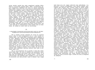 stvom morala zamisli kao uslov mogućnosti najvišeg dobra.
Pošto je ostvarivanje najvišeg dobra, dakle i pretpostavka nje­
gove mogućnosti, objektivno (ali samo na osnovu praktičkog
uma) nužno, a pošto se u isto vreme način na koji hoćemo da ga
mislimo kao mogućno nalazi u našem izboru, u kome se, me­
đutim, slobodan interes čistog praktičkog uma odlučuje za
pretpostavku mudrog tvorca sveta: to je princip koji određu­
je naš sud u tome, doduše, subjektivan kao potreba, ali je,
kao sredstvo ostvarivanja onoga što je objektivno (praktički)
nužno, ujedno i osnov maksime priznavanja istinitosti u mo­
ralnom pogledu, to jest čista praktička umna vera. Ova vera,
dakle, nije zapoveđena, nego je sama proizašla iz moralnog
nastrojenja kao dobrovoljno, za moralnu (zapoveđenu) svrhu
plodonosno i, sem toga, s teorijskom potrebom uma saglasno
odredjenje našeg suda da se ona egzistencija pretpostavi i
da se, dalje, upotrebi uma postavi kao osnov; prema tome, ona
i kod onih koji su dobronamerni može katkad naići na kole­
banje, ali nikada ne može naići na neverovanje.
IX
O SRAZMERI COVEKOVIH SAZNAJNIH MOCl KOJE SU MUDRO
SAOBRA2ENE NJEGOVOM PRAKTIČKOM ODREĐENJU
Ako je ljudska priroda određena da stremi ka najvišem
dobru, onda se mora pretpostaviti da je i mera njenih sa­
znajnih moći, a pre svega njihov međusobni odnos, pogodna za
tu svrhu. Međutim, Kritika čistog spekulativnog uma dokazuje
najveću nedovoljnost tog uma da primereno svrsi reši naj­
važnije zadatke koji mu se postavljaju, mada ona, doduše, ne
poriče nagoveštaje tog istog uma, koji su prirodni i koje ne
treba prevideti, a isto tako ne poriče ni velike korake koje on
može učiniti da bi se približio tom velikom cilju što mu je
postavljen, ali ga sam za sebe, čak i uz pomoć najvećeg pozna­
vanja prirode, nikada ne dostiže. Čini se dakle, da nas je ovde
priroda samo maćehinski opremila jednom moći koja je pot­
rebna našoj svrsi.
Ako se sad pretpostavi da je priroda u tome bila naklo­
njena našoj želji i da nam je dodelila onu sposobnost sazna­
nja, ili prosvetljenost koju bismo rado hteli da imamo, ili za
koju neki čak uobražavaju da je stvarno imaju — šta bi onda,
najverovatnije, bila posledica toga? Ukoliko se u isto vreme ne
bi promenila cela naša priroda, onda bi sklonosti koje svagda
160
ipak imaju prvu reč, najpre zahtevale svoje zadovoljenje, i to,
povezane s umnim razmišljanjem, svoje najveće moguće zado­
voljenje pod imenom sreće; moralni zakon bi potom progo­
vorio, da bi te sklonosti održao u granicama koje im priliče i
da bi ih čak sve zajedno podvrgao jednoj višoj svrsi koja se
ne obazire ni na kakvu sklonost. Međutim, umesto spora koji
sad moralno nastrojenje ima da vodi sa sklonostima, u kome
se posle nekoliko poraza ipak postepeno može steći moralna
jačina duše, pred očima bi nam neprekidno bili Bog i večnost
sa svojom strahotnom veličanstvenošću (jer ono što možemo
potpuno dokazati, u pogledu izvesnosti nam važi toliko kao da
smo se u to očigledno uverili). Naravno, prestup zakona bi se
izbegao, a ono što je zapoveđeno bi se izvršilo; ali pošto se
nastrojenje na osnovu kojeg radnje treba da se događaju ne
može uliti nikakvom zapovešću, a podstrekač delatnosti je tu
odmah pri ruci i spoljašnji je, — pošto se, dakle, um ne mora
najpre da uzdigne kako bi prikupio snagu za otpor protiv sklo­
nosti putem žive predstave ο dostojanstvu zakona — to bi se
većina zakonitih radnji događala iz straha, samo malo njih iz
nade, i nijedna iz dužnosti, a moralna vrednost radnji, od koje
jedino zavisi vrednost osobe i samog sveta u očima najviše
mudrosti, uopšte ne bi egzistirala. Ponašanje ljudi, dokle god
bi njihova priroda ostala onakva kakva je sad, pretvorilo bi se
tako u prost mehanizam, u kome bi, kao u marionetskoj igri,
sve gestikuliralo kako valja, ali u figurama ipak ne bi bilo
nikakvog života. No, pošto stvari s nama stoje sasvim drukčije,
pošto mi uz sav napor našeg uma, imamo samo veoma nejasan
i dvoznačan pogled u budućnost, pošto nam vladalac sveta do­
pušta da samo nagađamo ο njegovom postojanju i njegovoj
veličanstvenosti, dok, naprotiv, moralni zakon u nama, ništa
nam sigurno ne obećavajući niti preteći, zahteva od nas ne­
sebično poštovanje, a i to ipak tek onda kad je to poštovanje
postalo delatno i vladajuće, tek onda i samo zbog toga dopu­
štajući nadu u carstvo natčulnog, a i tada još dosta zamag­
ljeno: to može postojati istinsko moralno, zakonu neposredno
posvećeno nastrojenje i umno stvorenje može postati dostojno
sudelovanja u najvišem dobru, koje je primereno moralnoj
vrednosti njegove osobe, a ne samo njegovim radnjama. Pre­
ma tome, i ovde bi začelo bilo tačno, — čemu nas, inače, do­
voljno uči studij prirode i čoveka, — da nedostižna mudrost
pomoću koje egzistiramo nije manje dostojna poštovanja u
onome što nam je ukratila nego u onome što nam je omogućila
da dobijemo.
11 161
 