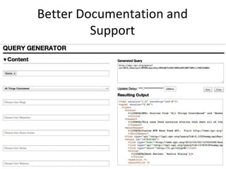 Better Documentation and
         Support
 
