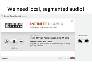 We need local, segmented audio!
 