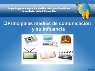 Impacto Generado por los medios de comunicacion en la sociedad de la ...