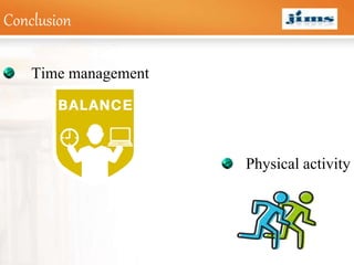 LOGOConclusion
Time management
Physical activity
 