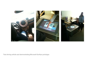 Test driving vehicle and demonstrating Microsoft Surface prototype
 