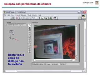 Seleção dos parâmetros da câmera Desta vez, a caixa de diálogo não foi exibida 