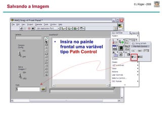Salvando a Imagem Insira no painle frontal uma variável tipo  Path Control 