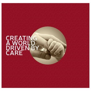 Creating
a world
driven by
care
 