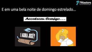 E em uma bela noite de domingo estrelado...
 