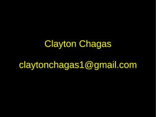 Clayton Chagas
claytonchagas1@gmail.com
 