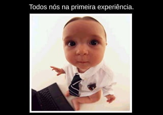 Todos nós na primeira experiência.




   Um criança com camisa social e gravata em frente a um notebook
 
