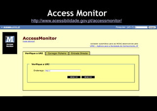 Access Monitor
http://www.acessibilidade.gov.pt/accessmonitor/
 