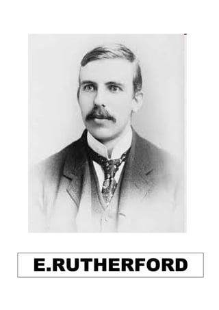 E.RUTHERFORD
 