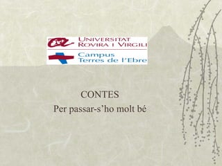 CONTES
Per passar-s’ho molt bé
 