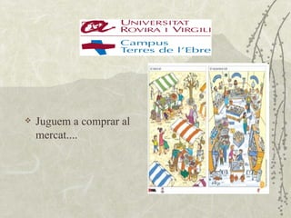    Juguem a comprar al
    mercat....
 