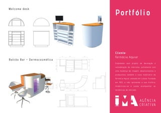Portfólio
Cliente:
Welcome desk
Balcão Bar - Dermocosmética
Farmácia Aguiar
Englobado num projeto de decoração e
remodelação de interiores, juntamente com
uma mudança de imagem, desenvolvemos e
produzimos também o novo mobiliário da
Farmácia Aguiar, sediada em Lisboa. Fundada
em 1923, e não ignorando a sua história,
modernizou-se e soube acompanhar as
tendencias de mercado.
 