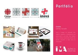 Portfólio
Cliente:
Cáritas Coruche
Tornar a imagem da Instituição mais
moderna e apelativa, à semelhança da sua
equipa jovem e pro-activa. Esta mudança
coloca a Cáritas Coruche mais próxima das
pessoas, utilizando os novos meios de
comunicação.
 