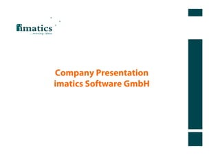 Company Presentation
imatics Software GmbH
 