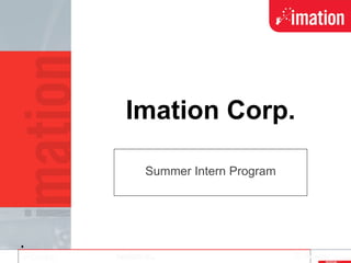 Imation Corp. Summer Intern Program 