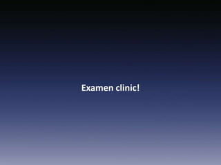 Examen clinic!
 